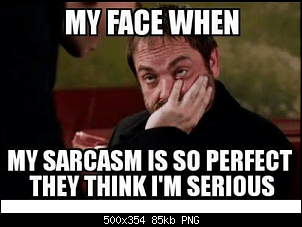 Click image for larger version. 

Name:	my-face-when-my-sarcasm-is-so-perfect-they-thinkim-3875702.png 
Views:	206 
Size:	85.0 KB 
ID:	6845