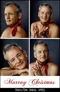 Click image for larger version. 

Name:	funny-Bill-Murray-Merry-Christmas.jpg 
Views:	230 
Size:	93.6 KB 
ID:	3612