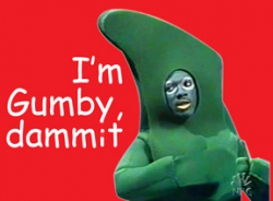 Name:  126102I_m_Gumby_dammit.png
Views: 2774
Size:  58.3 KB