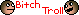 :bitchtroll:
